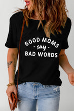 Load image into Gallery viewer, GOOD MOMS SAY BAD WORDS Graphic Tee
