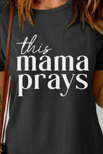 Load image into Gallery viewer, THIS MAMA PRAYS Graphic Tee