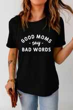 Load image into Gallery viewer, GOOD MOMS SAY BAD WORDS Graphic Tee
